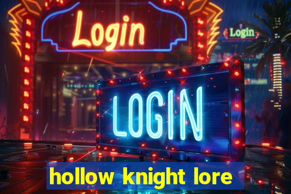 hollow knight lore